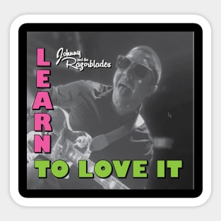 Johnny and the Razorblades - Learn to Love It Sticker